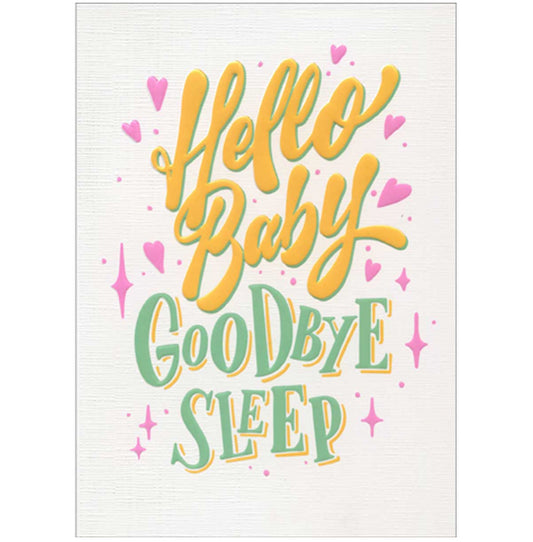 Hello Baby, Goodbye Sleep Baby Card