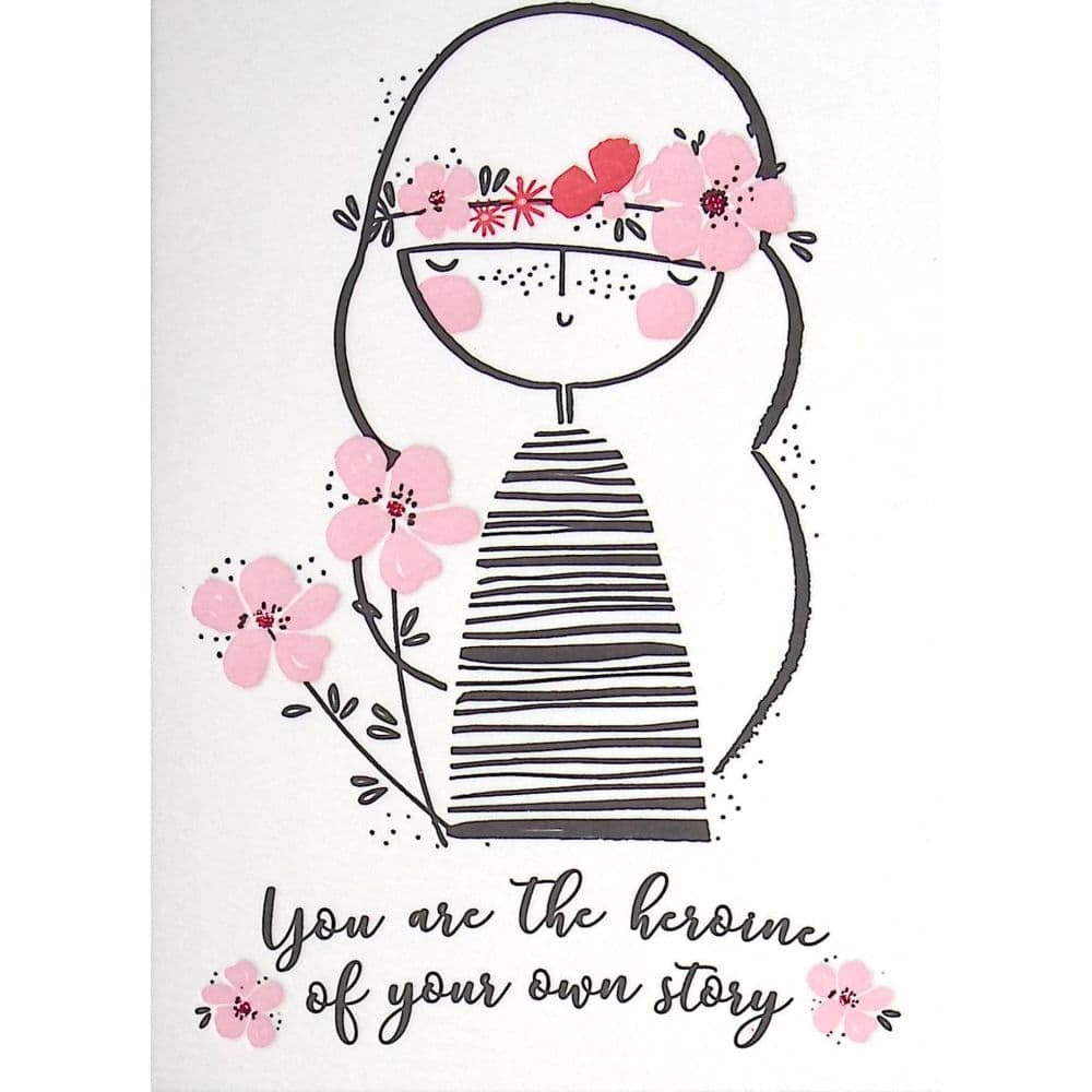 You Are The Heroine Friendship Card