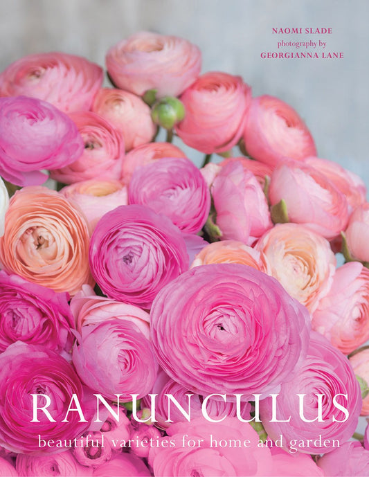 Ranunculus: Beautiful Varieties For Home and Garden Book
