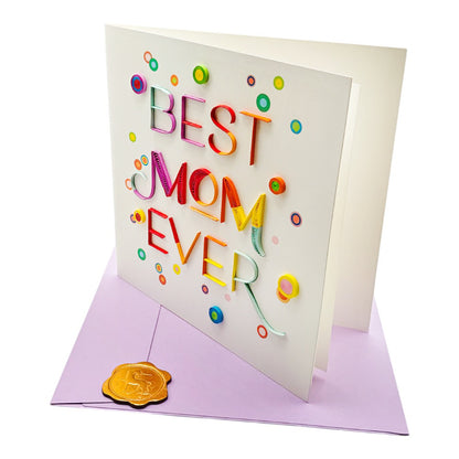 Quilled Best Mom Ever Mother's Day Card