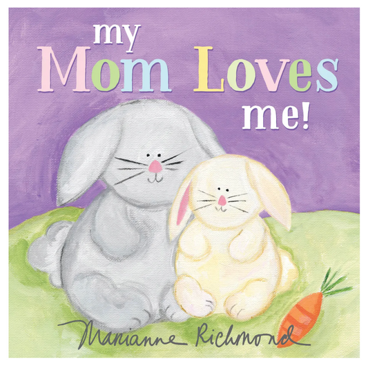 My Mom Loves Me By Marianne Richmond