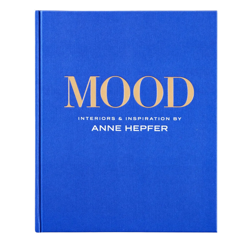 Mood Interiors & Inspiration by Anne Hepfer Book