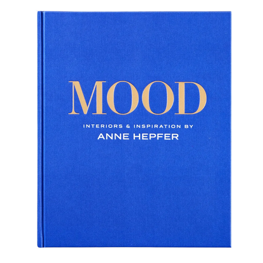 Mood Interiors & Inspiration by Anne Hepfer Book