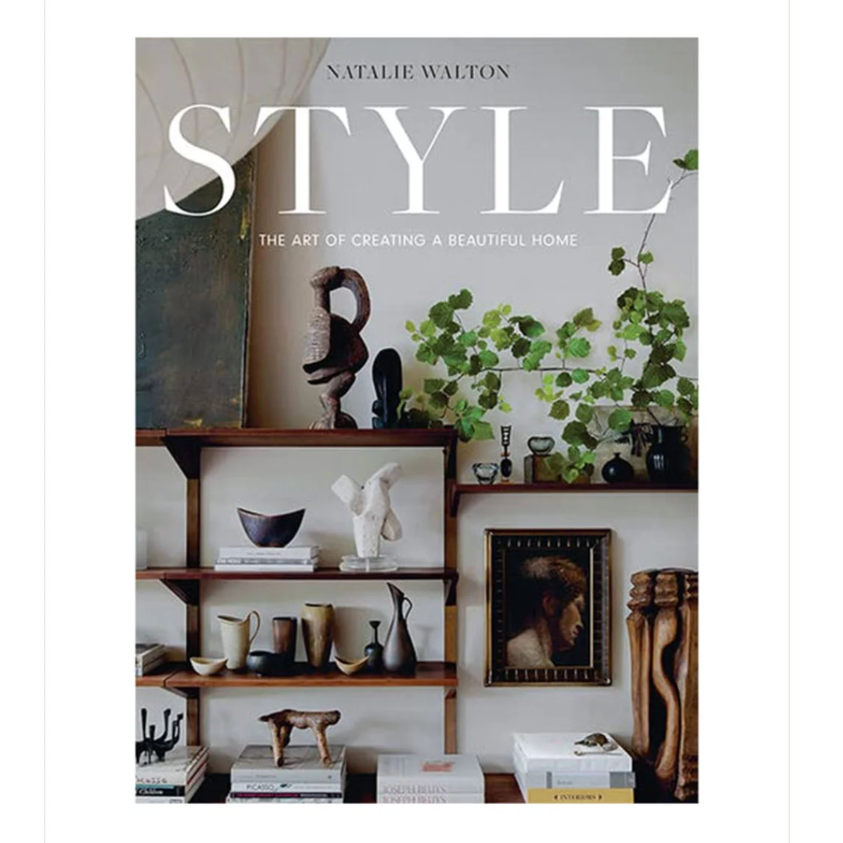 Style: the Art of Creating A Beautiful Home Book